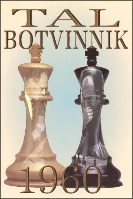 Tal-Botvinnik 1960: Match for the World Chess Championship - Paperback