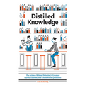 Distilled Knowledge: The Science Behind Drinking's Greatest Myths, Legends, and Unanswered Questions - Hardcover