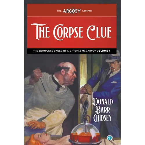 The Corpse Clue: The Complete Cases of Morton & McGarvey, Volume 1 - Paperback