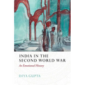 India in the Second World War: An Emotional History - Hardcover