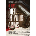 (I Just) Died in Your Arms: Crime Fiction Inspired by One-Hit Wonders - Paperback