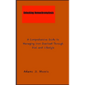 Unlocking Hemochromatosis: A Comprehensive Guide to Managing Iron Overload Through Diet and Lifestyle - Paperback