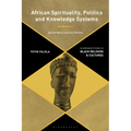 African Spirituality, Politics, and Knowledge Systems: Sacred Words and Holy Realms - Paperback