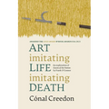 Art Imitating Life Imitating Death: An exploration of Guests of the Nation by Frank O'Connor - Paperback
