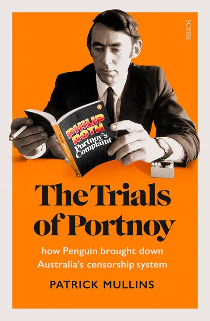 The Trials of Portnoy: How Penguin Brought Down Australia's Censorship System - Paperback
