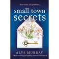 Small Town Secrets: A heartwarming and uplifting women's fiction novel - Paperback