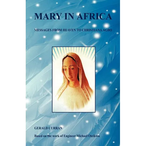 Mary in Africa - Messages from Heaven to Christiana Agbo - Paperback