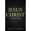 Jesus Christ: A Thematic Study - Paperback