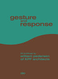 Gesture and Response: 25 Buildings by William Pedersen of Kpf Architects - Hardcover