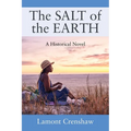 The SALT of the EARTH: A Historical Novel - Paperback