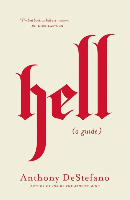 Hell: A Guide (Answers to All Your Questions about the Devil (Satan), Demons, the Afterlife, Judgement, Eternal Punishment and More) - Hardcover