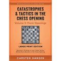 Catastrophes & Tactics in the Chess Opening - Volume 3: Flank Openings - Large Print Edition: Winning in 15 Moves or Less: Chess Tactics, Brilliancies - Paperback