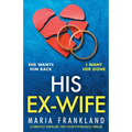His Ex-Wife: A completely compelling, twist-filled psychological thriller - Paperback