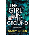The Girl in the Ground: A completely gripping mystery and suspense thriller - Paperback