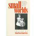 Small Worlds: Children and Adolescents in America, 1850-1950 - Paperback