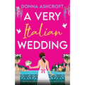 A Very Italian Wedding: A completely irresistible and page-turning summer romance set in Italy - Paperback