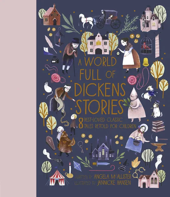 A World Full of Dickens Stories: 8 Best-Loved Classic Tales Retold for Children - Hardcover