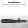 Sōryū, Hiryū, and Unryū-Class Aircraft Carriers: In the Imperial Japanese Navy During World War II - Hardcover