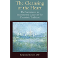 The Cleansing of the Heart The Sacraments as Instrumental Causes in the Thomistic Tradition - Paperback