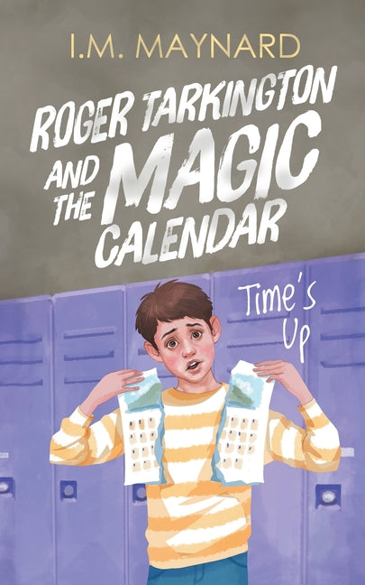 Roger Tarkington and the Magic Calendar: Time's Up - Paperback
