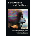 Black Women and Resilience: Power, Perseverance, and Public Health - Hardcover