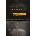 The Politics of Innocence: How Wrongful Convictions Shape Public Opinion - Paperback