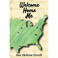 Welcome Home Me: The Story of A 54-Year Journey - Paperback
