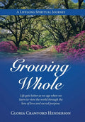 Growing Whole: A Lifelong Spiritual Journey - Hardcover