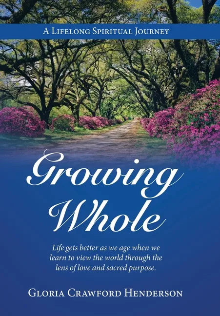 Growing Whole: A Lifelong Spiritual Journey - Hardcover