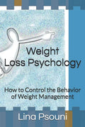 Weight Loss Psychology: How to Control the Behavior of Weight Management - Paperback