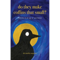 Do they make coffins that small?: Ministry in an age of uncertainty - Paperback