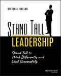 Stand Tall Leadership: Stand Tall to Think Differently and Lead Successfully - Paperback