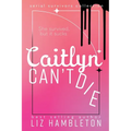 Caitlyn Can't Die - Paperback
