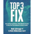 Top 3 Fix: Bob and Brad's (and Rick's) 3 Most Effective Exercises To Solve Pain from Headaches to Plantar Fasciitis - Paperback