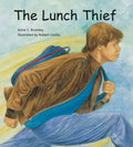 The Lunch Thief: A Story of Hunger, Homelessness and Friendship - Paperback