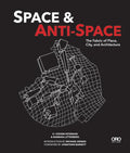 Space and Anti-Space: The Fabric of Place, City and Architecture - Paperback