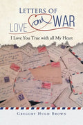 Letters of Love and War: I Love You True with all My Heart - Paperback