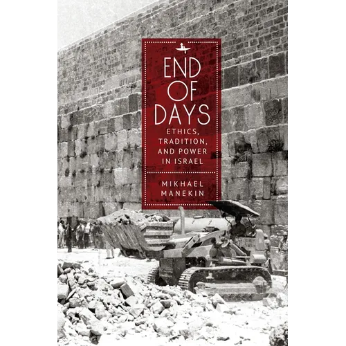 End of Days Ethics, Tradition, and Power in Israel - Paperback