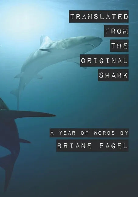 Translated From the Original Shark: A Year of Words - Paperback