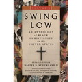 Swing Low, Volume 2: An Anthology of Black Christianity in the United States - Hardcover