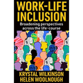 Work-Life Inclusion: Broadening Perspectives Across the Life-Course - Hardcover