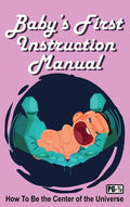 Baby's First Instruction Manual: How To Be the Center of the Universe - Hardcover