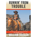 Runnin' From Trouble: An Oregon Trail Western Adventure - The Tanners Book 2 - Paperback