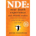 Nde: Near Death Experience and AWARE studies: Proof Of The Soul and God? - Paperback