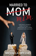 Married to Mom: Learning to Recognize Hidden Red Flags in a Relationship with a Mother-Enmeshed Covert Narcissist - Paperback