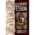 Dying Confession: Taking His Secrets to the Grave - Paperback