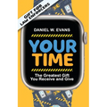 Your Time: (Special Edition for Law Enforcements) The Greatest Gift You Receive and Give - Paperback