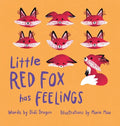 Little Red Fox Has Feelings: A Book about Exploring Emotions - Hardcover