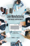 Lean Manufacturing Continuous Improvement: Common Sense, not Rocket Science - Paperback