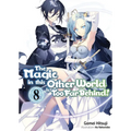 The Magic in This Other World Is Too Far Behind! Volume 8 (Light Novel): Volume 8 - Paperback